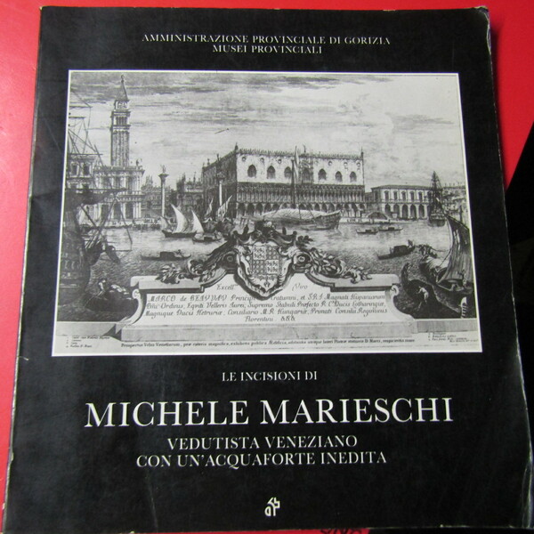 Le Incisioni di Michele Marieschi ( 1710 - 1743 )