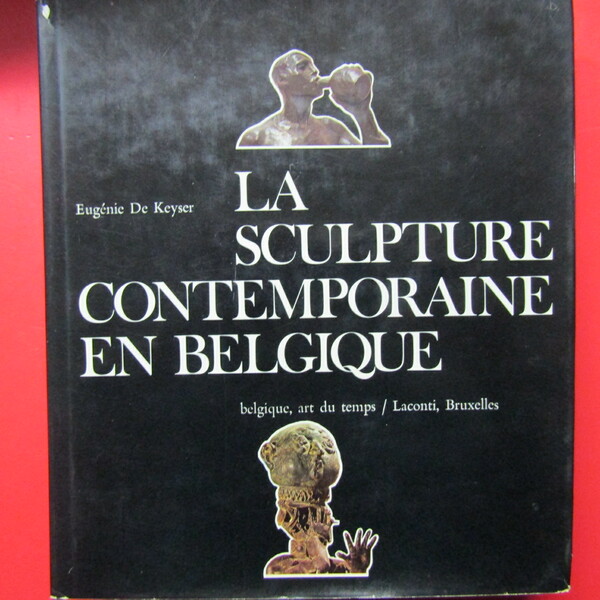 La Sculpture Contemporaine en Belgique