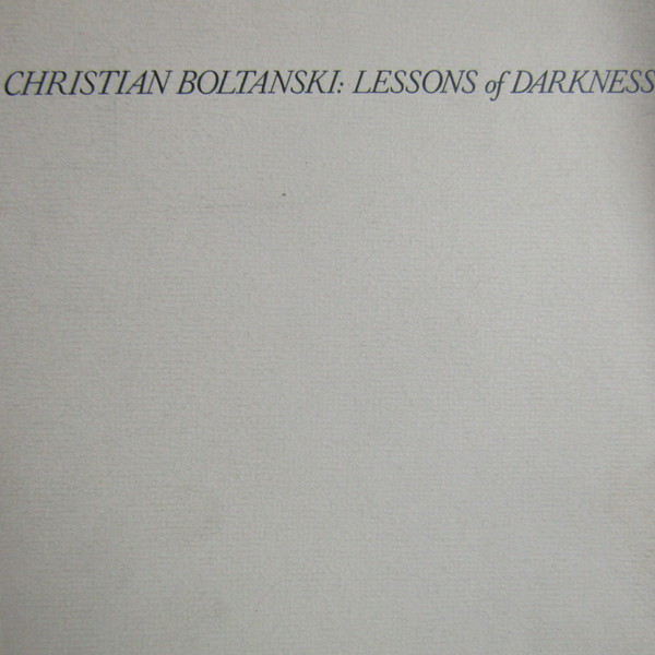 Christian Boltanski: Lessons of Darkness