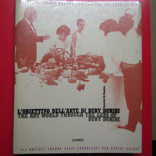 L'0biettivo dell'arte di Buby Durini / The art world through …