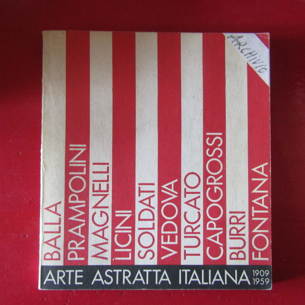 Arte Astratta Italiana 1909 - 1959
