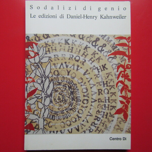 Sodalizi di Genio. Le edizioni di Daniel-Henry Kahnweiler
