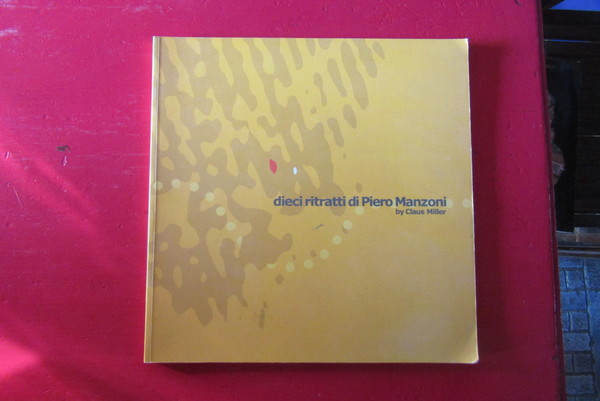 Dieci ritratti di Piero Manzoni