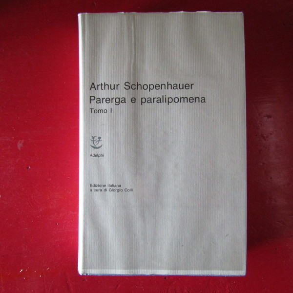 Parerga e paralipomena ( tomo I )