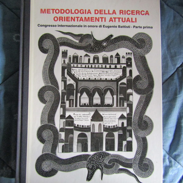 Atti del Congresso Internazionale in onore di Eugenio Battisti, Milano, …