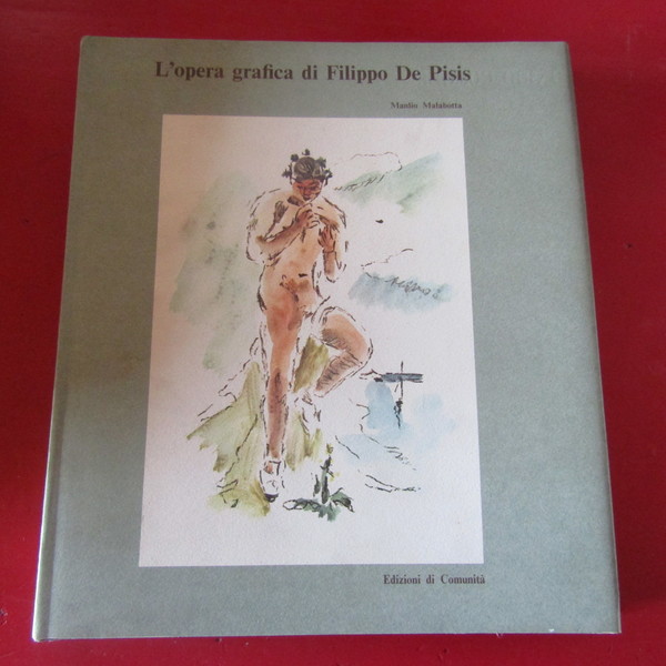 L'opera grafica di Filippo De Pisis