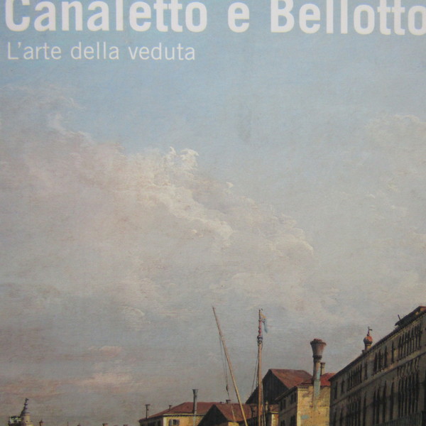 Canaletto e Bellotto