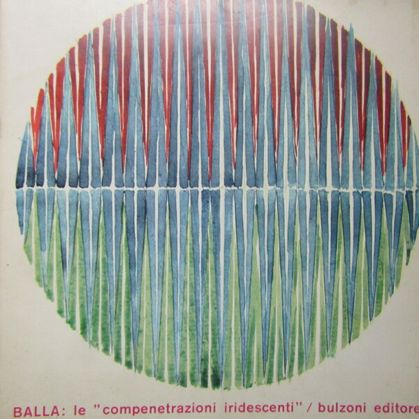 Balla: le 'Compenetrazioni Iridescenti'
