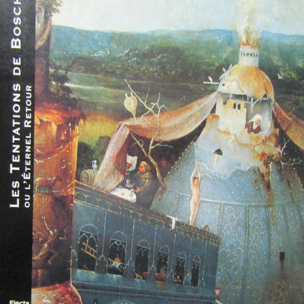 Les tentations de Bosch ou l'eternel retour