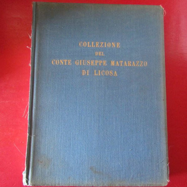 La collezione del Conte Giuseppe Matarazzo di Licosa