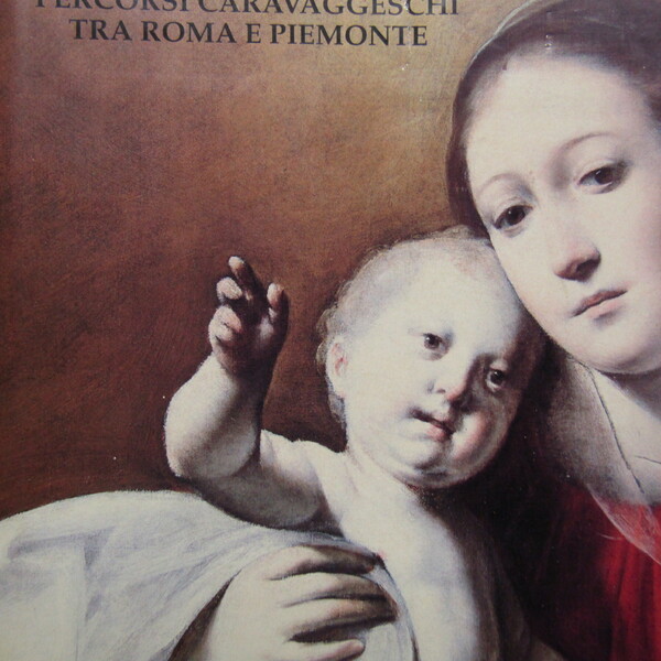 Percorsi Caravaggeschi tra Roma e Piemonte
