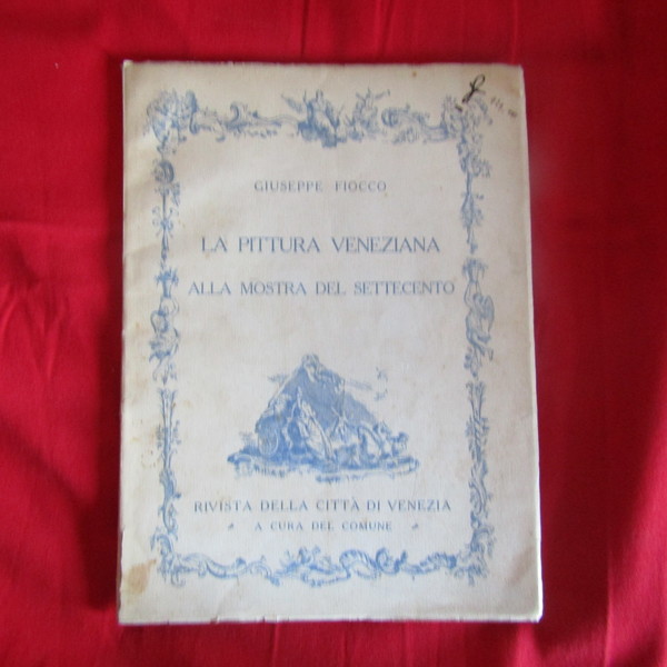 La Pittura veneziana alla mostra del Settecento
