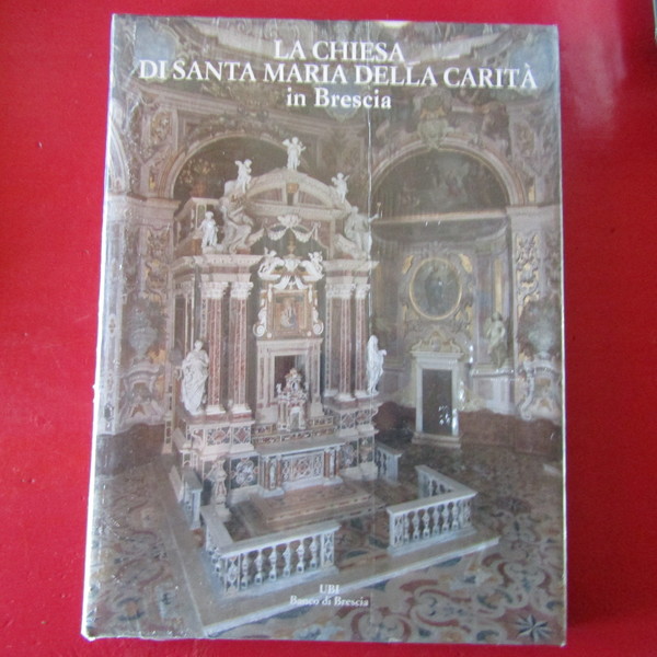 La Chiesa di Santa Maria della Carità in Brescia