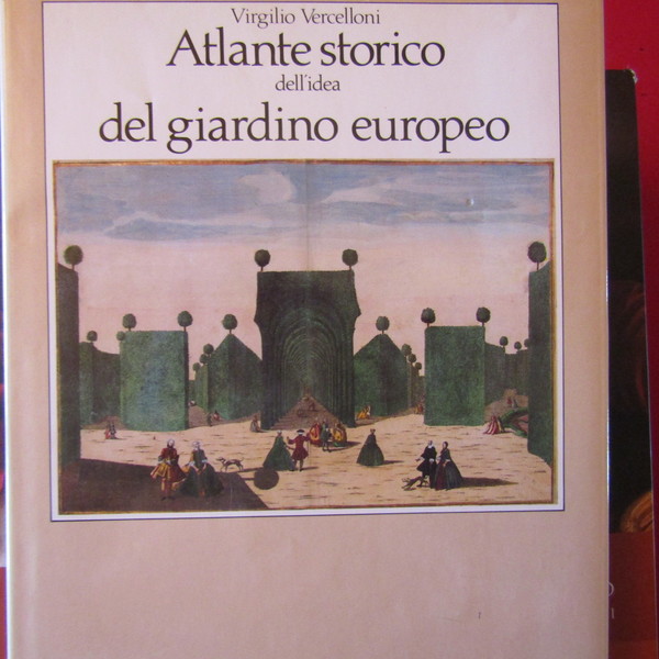 Atlante storico dell'idea del giardino europeo