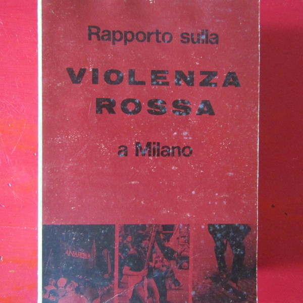 Rapporto sulla violenza rossa a Milano