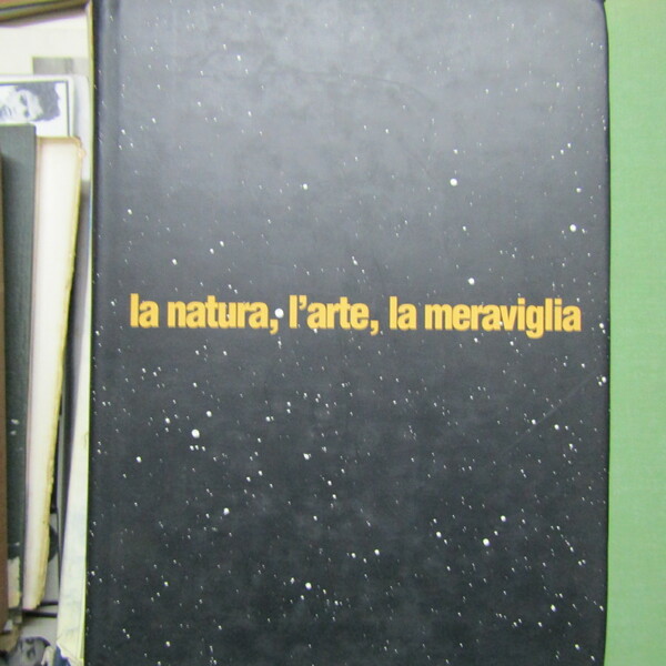 La Natura, l'Arte, la Meraviglia