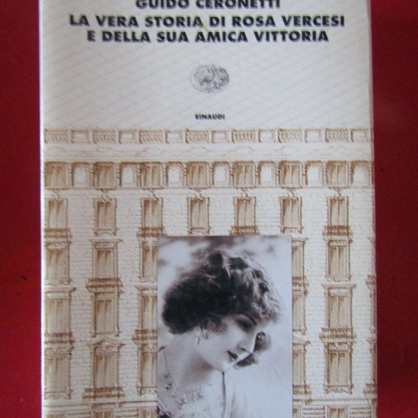La vera storia di Rosa Vercesi e della sua amica …