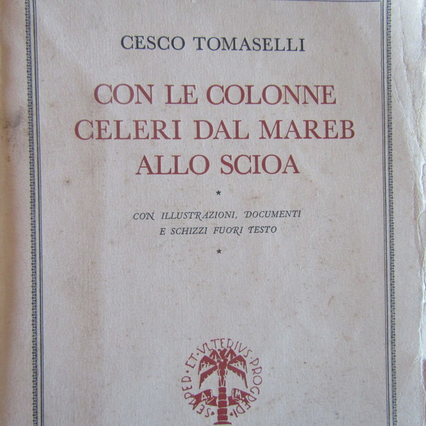 Con le Colonne Celeri dal Mareb allo Scioa