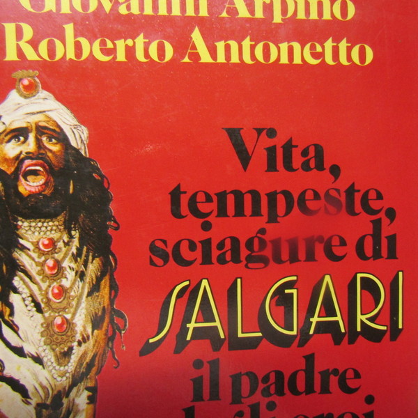 Vita, tempeste, sciagure di Salgari il padre degli eroi