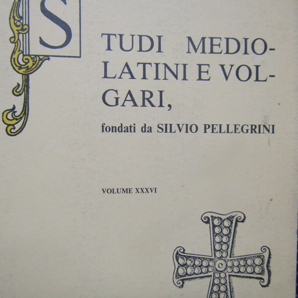Studi Mediolatini e Volgarifondati da Silvio Pellegrini volume XXXVI