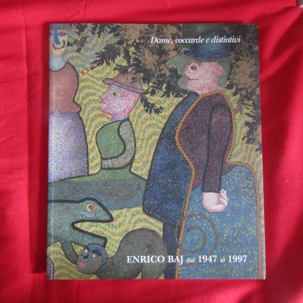 Enrico Baj dal 1947 al 1997