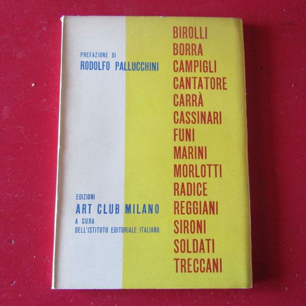 Birolli Borra Campigli Cantatore Carrà Cassinari Funi Marini Morlotti Radice …