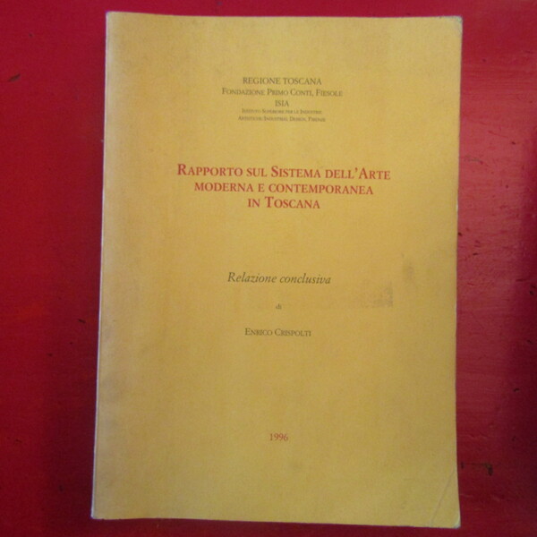 Rapporto sul Sistema dell' Arte Moderna e Contemporanea in Toscana
