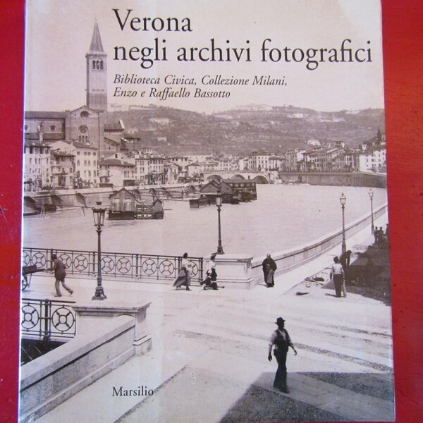 Verona negli archivi fotografici