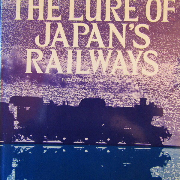 The Lure of Japanìs Railways