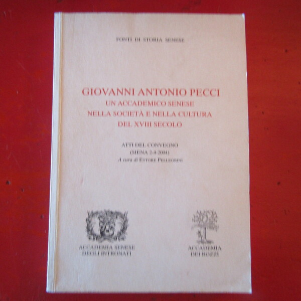 Giovanni Antonio Pecci Un accademico senese nella società e nella …