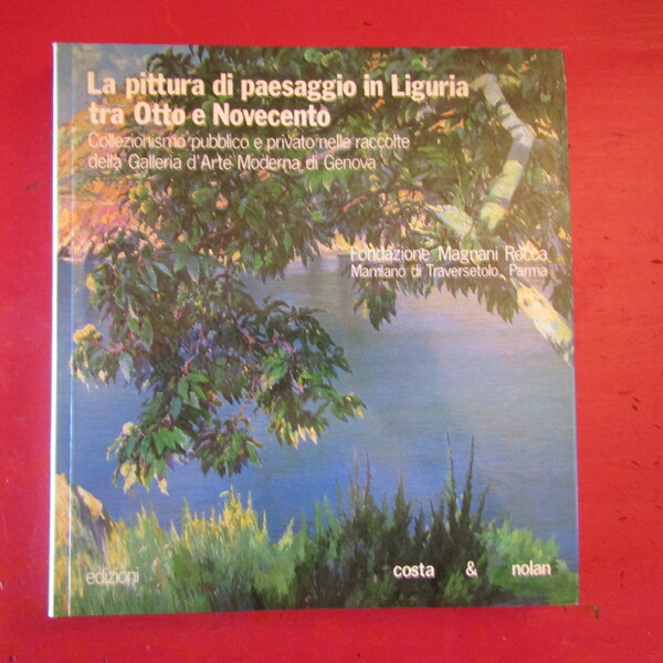 La pittura di paesaggio in Liguria tra Otto e Novecento
