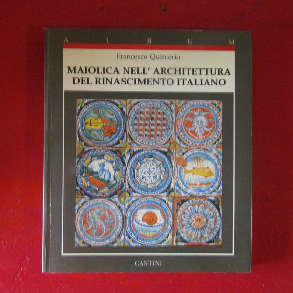 Maiolica nell'Architettura del Rinascimento Italiano ( 1440 - 1520 )
