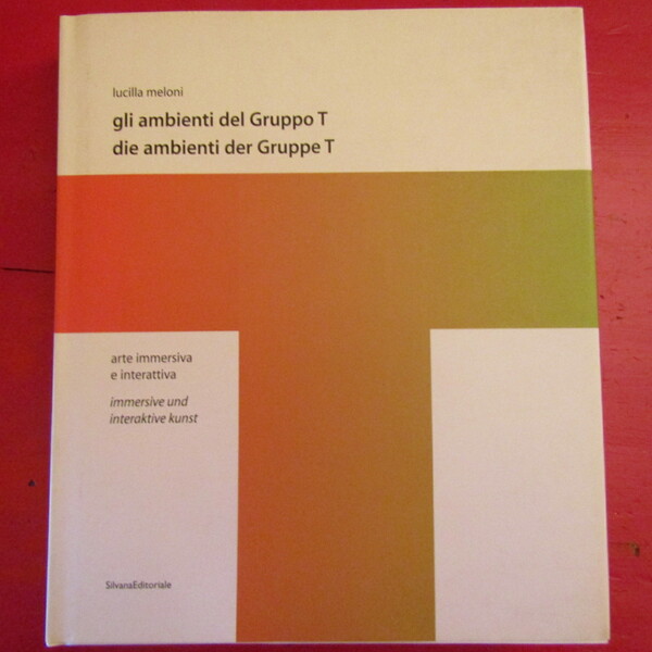 Gli Ambienti del Gruppo T / Die Ambienti der Gruppe …