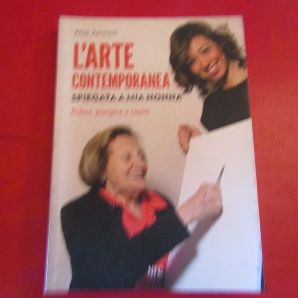 L'arte Contemporanea spiegata a mia nonna