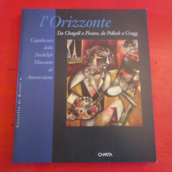 L'orizzonte. Da Chagall a Picasso da Pollock a Cragg