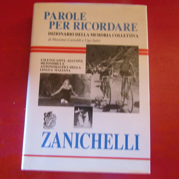 Parole per ricordare. Dizionario della memoria collettiva