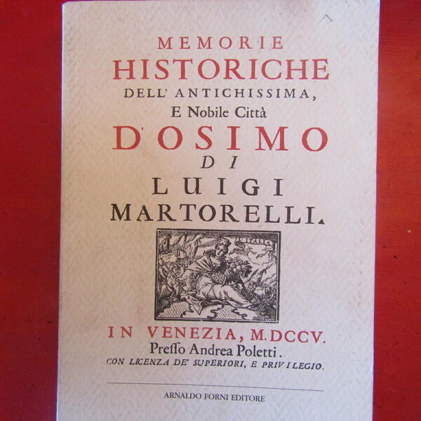 Memorie Historiche dell'Antichissima, e Nobile Città d'Osimo