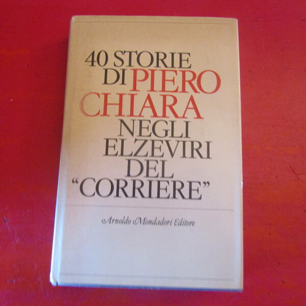 40 Storie di Piero Chiara negli Elzeviri del 'Corriere'