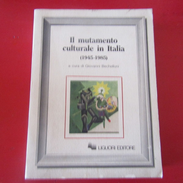 Il mutamento culturale in Italia ( 1945-1985 )