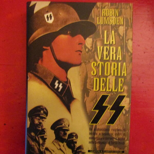 La vera storia delle SS 1923 - 1945