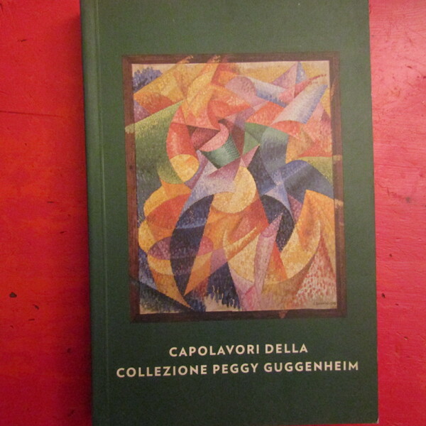 Capolavori della Collezione Peggy Guggenheim