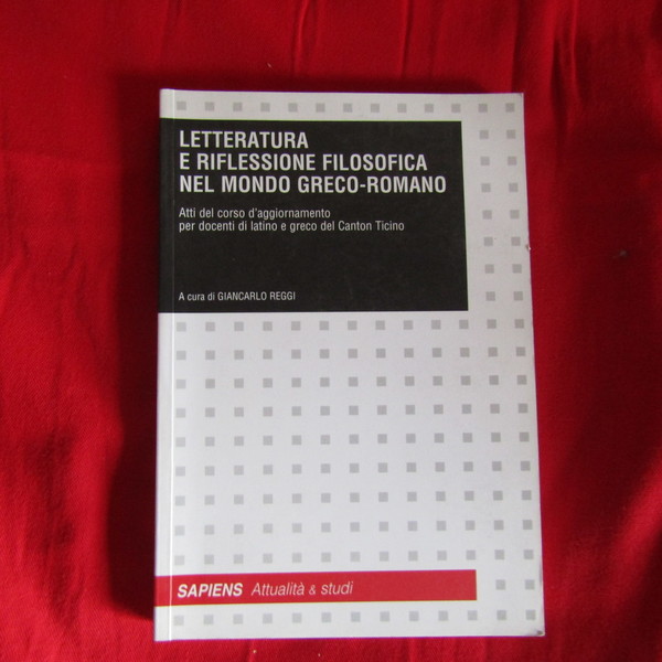 Letteratura e riflessione filosofica nel mondo Greco-Romano
