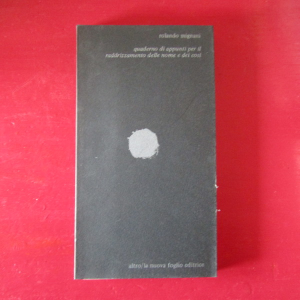 Quaderno di appunti per il raddrizzamento delle nome e dei …