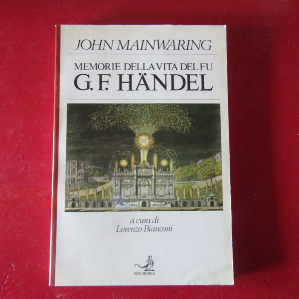 Memorie della vita del fu G.F. Handel