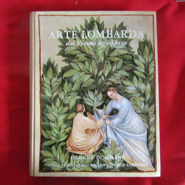 Arte Lombarda dai Visconti agli Sforza