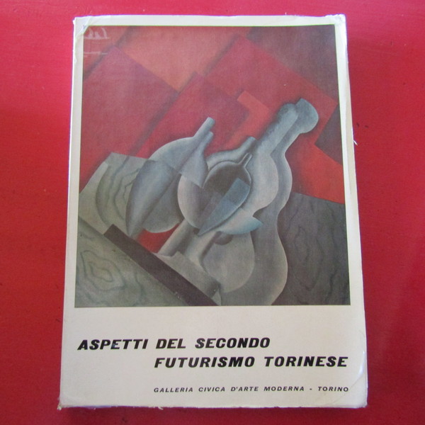 Aspetti del Secondo Futurismo Torinese