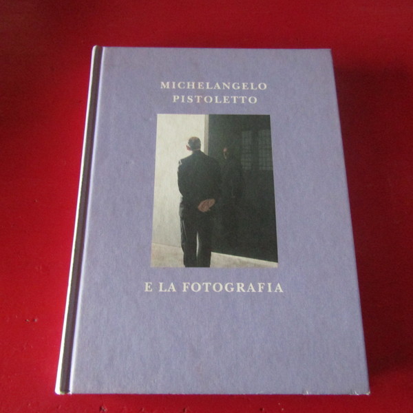 Michelangelo Pistoletto e la Fotografia