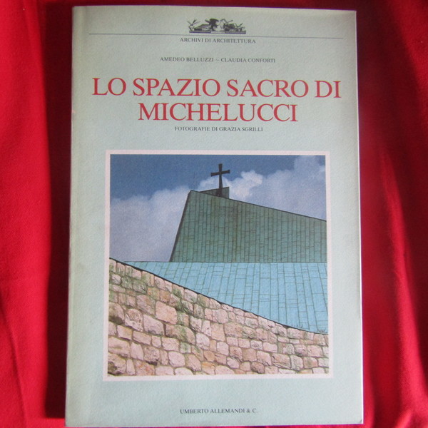 Lo Spazio Sacro nell'Architettura di Giovanni Michelucci