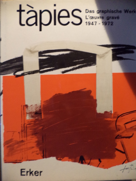 Tàpies Das Graphische Werk / L'Ouvre Gravè 1947 - 1972