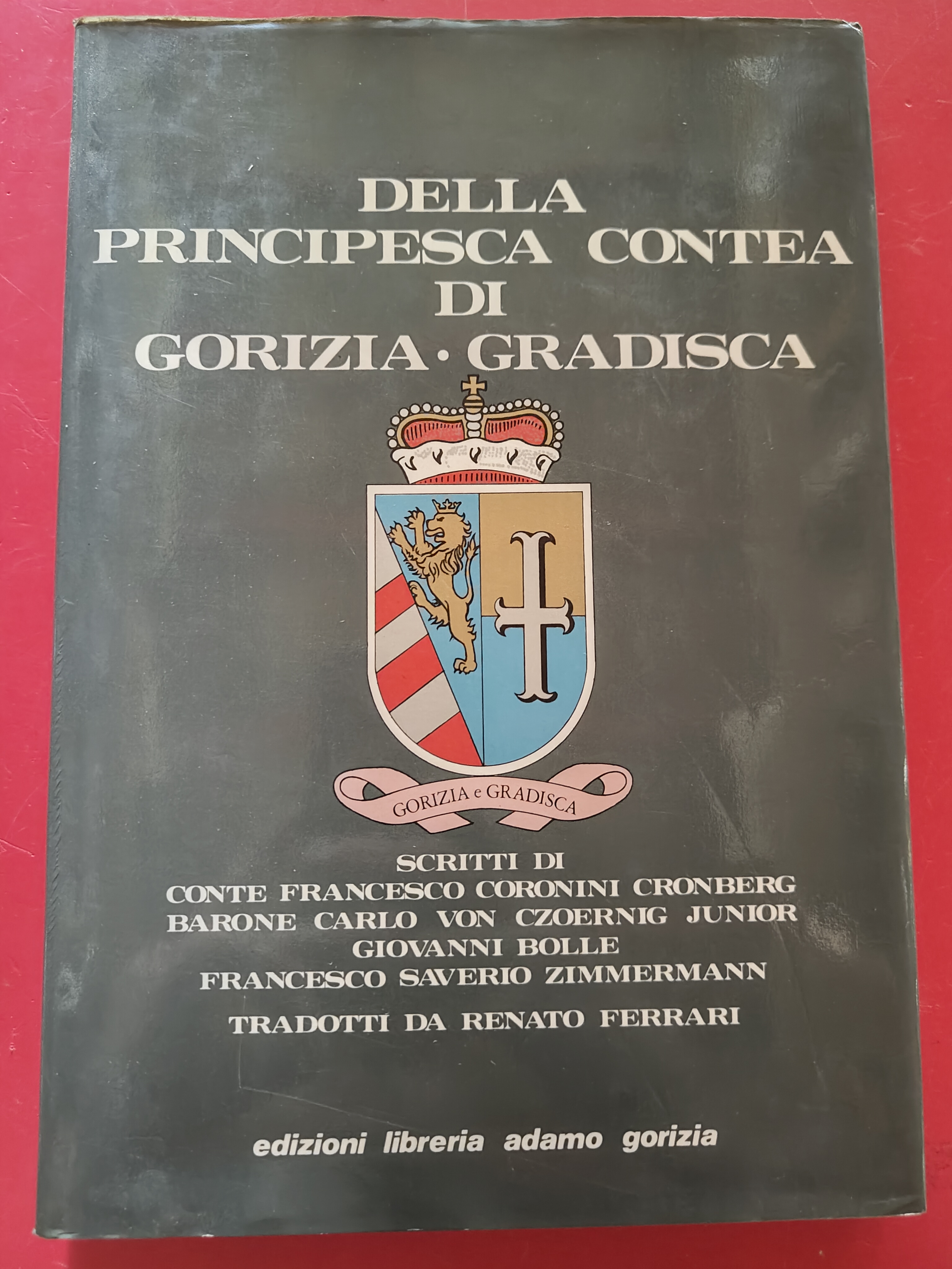 Della Principesca Contea di Gorizia - Gradisca